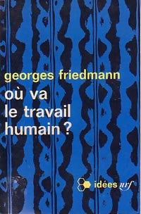 Où va le travail humain ? - Georges Friedmann - Livre