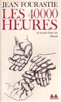 Livrenpoche : Les 40000 heures - Jean Fourastié - Livre
