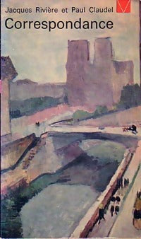Correspondance, 1907-1914 - Paul Claudel ; Jacques Rivière -  Livre de Vie - Livre