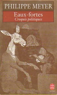 Livrenpoche : Eaux-fortes : Croquis politiques - Philippe Meyer - Livre