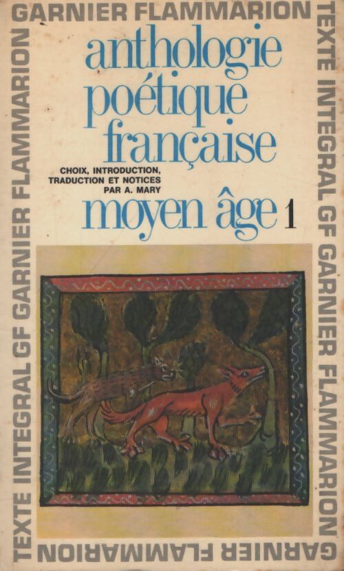 Anthologie poétique française : Moyen Age Tome I - Inconnu, André Mary - Livre