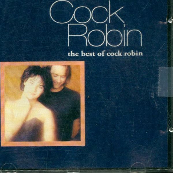 Livrenpoche : Cock Robin - The Best Of Cock Robin - Cock Robin - CD