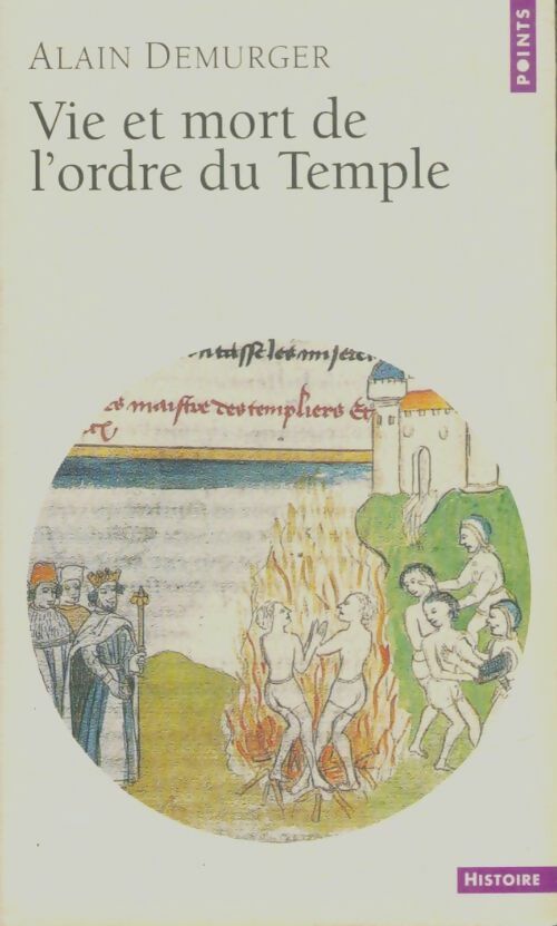 Livrenpoche : Vie et Mort de l'ordre du Temple - Alain Demurger - Livre