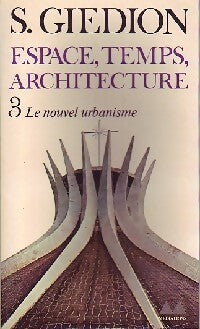 Espace, temps, architecture, Tome III - Siegfried Giedion - Livre