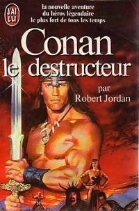 Conan le destructeur - Robert Jordan -  J'ai Lu - Livre