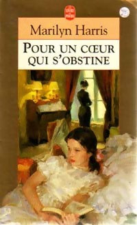 Livrenpoche : Pour un coeur qui s'obstine - Marilyn Harris - Livre