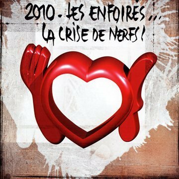 Livrenpoche : 2010 - Les Enfoirés... La Crise De Nerfs ! - Les Enfoirés - CD