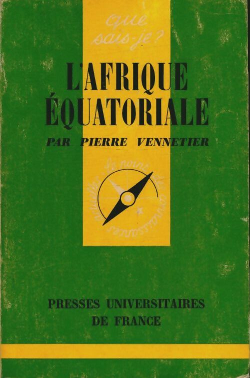 L'Afrique équatoriale - Pierre Vennetier -  Que sais-je - Livre