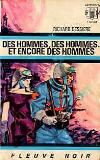 Livrenpoche : Des hommes, des hommes... Et encore des hommes  - Francois-Richard Bessière - Livre