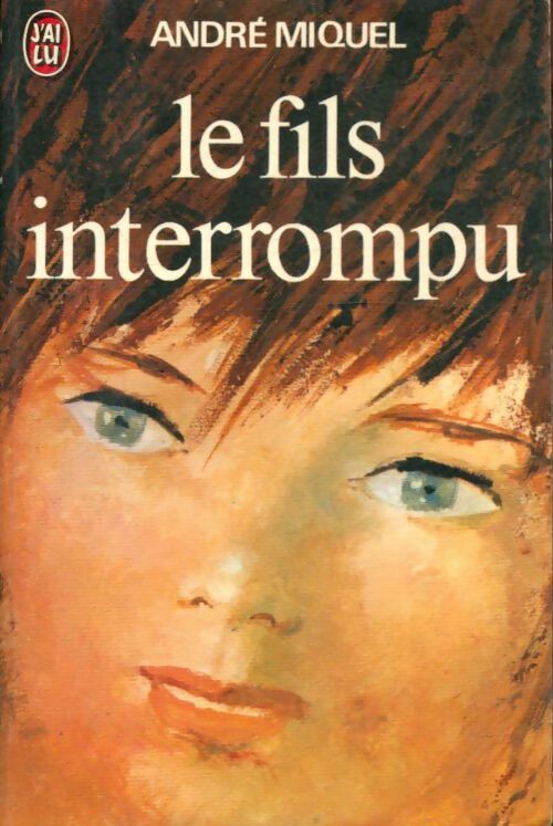 Livrenpoche : Le fils interrompu - André Miquel - Livre