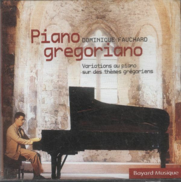 Livrenpoche : Dominique Fauchard : Piano Gregoriano - dominique fauchard - CD