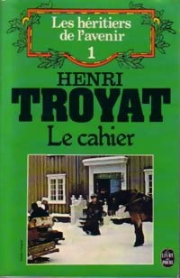 Livrenpoche : Les héritiers de l'avenir Tome I : Le cahier - Henri Troyat - Livre
