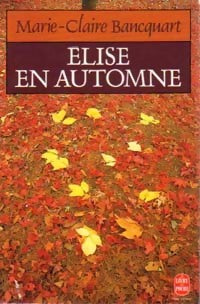 Livrenpoche : Elise en automne - Marie-Claude Bancquart - Livre