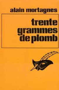 Livrenpoche : Trente grammes de plomb - Alain Mortagnes - Livre