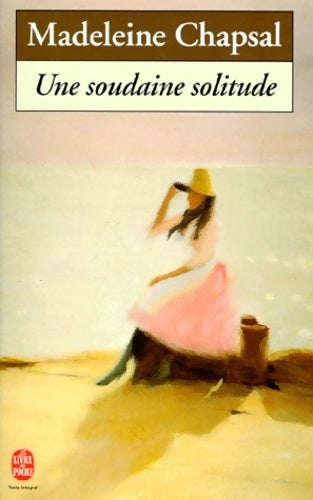 Une soudaine solitude - Madeleine Chapsal -  Le Livre de Poche - Livre