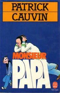 Livrenpoche : Monsieur papa - Patrick Cauvin - Livre