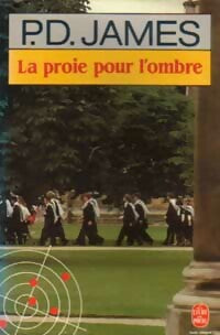 Livrenpoche : La proie pour l'ombre - P. -D James - Livre