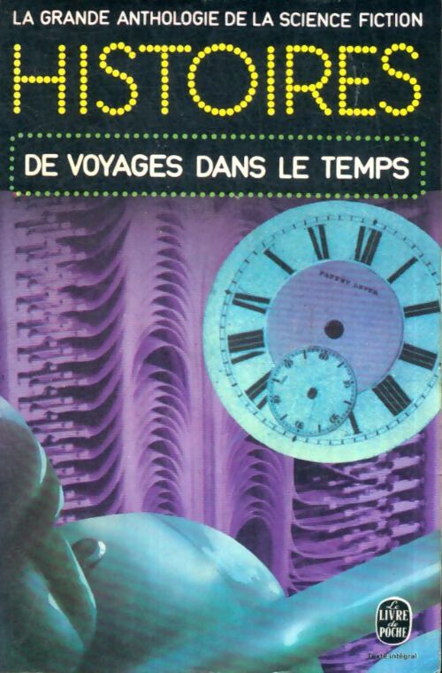 Livrenpoche : Histoires de Voyages dans le Temps - Jacques Goimard, Gérard Klein, Demètre Ioakimidis - Livre