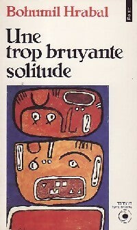 Une trop bruyante solitude - Bohumil Hrabal - Livre