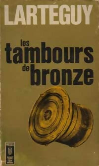Les tambours de bronze - Jean Lartéguy - Livre