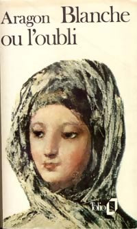 Livrenpoche : Blanche ou l'oubli - Louis Aragon - Livre