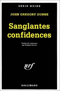 Livrenpoche : Sanglantes confidences - John Gregory Dunne - Livre
