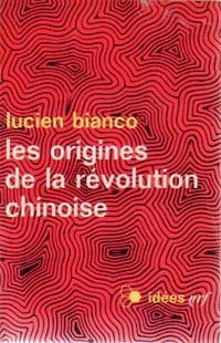 Les origines de la révolution chinoise (1915-1949) - Lucien Bianco - Livre