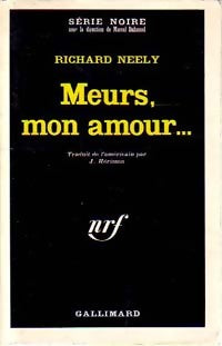 Meurs, mon amour... - Richard Neely - Livre