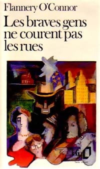 Les braves gens ne courent pas les rues - Flannery O'Connor - Livre