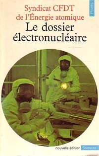 Livrenpoche : Le dossier électronucléaire - Syndicat CFDT de l'Énergie atomique - Livre