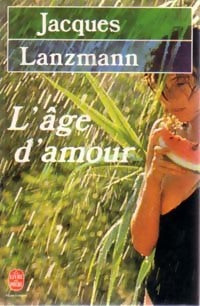 L'âge d'amour - Jacques Lanzmann -  Le Livre de Poche - Livre
