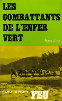 Livrenpoche : Les combattants de l'enfer vert - Marc Arno - Livre