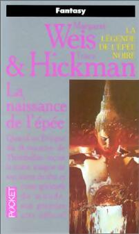 Livrenpoche : La légende de l'épée noire Tome I : La naissance de l'épée - Tracy Hickman, Margaret Weis - Livre