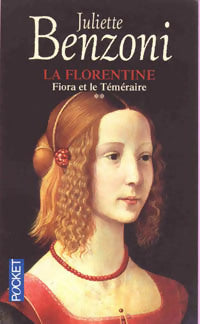 Livrenpoche : La florentine Tome II : Fiora et le téméraire - Juliette Benzoni - Livre