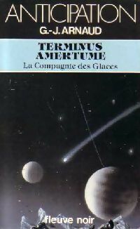 La compagnie des glaces Tome XV : Terminus amertume - Georges-Jean Arnaud -  Anticipation - Livre