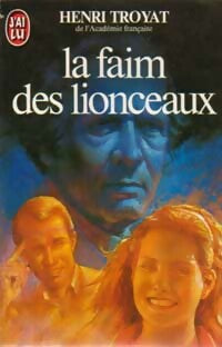 Livrenpoche : Les Eygletière Tome II : La faim des lionceaux - Henri Troyat - Livre