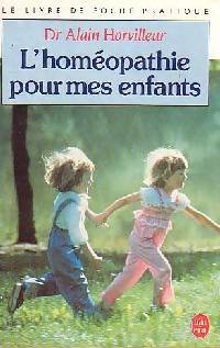 Livrenpoche : L'homéopathie pour mes enfants - Dr Alain Horvilleur - Livre