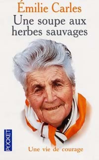 Livrenpoche : Une soupe aux herbes sauvages - Emilie Carles - Livre
