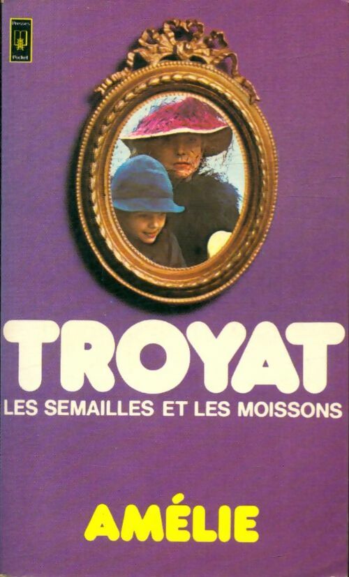 Livrenpoche : Les semailles et les moissons Tome II : Amélie - Henri Troyat - Livre
