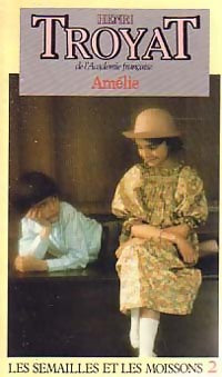 Livrenpoche : Les semailles et les moissons Tome II : Amélie - Henri Troyat - Livre