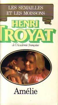 Livrenpoche : Les semailles et les moissons Tome II : Amélie - Henri Troyat - Livre