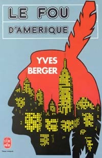 Le fou d'Amérique - Yves Berger -  Le Livre de Poche - Livre