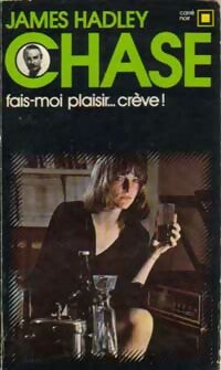 Livrenpoche : Fais-moi plaisir... Crève ! - James Hadley Chase - Livre