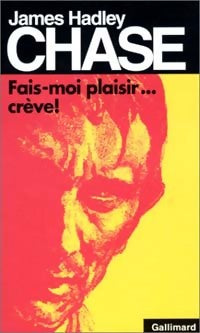 Livrenpoche : Fais-moi plaisir... Crève ! - James Hadley Chase - Livre
