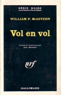Vol en vol - William P. Mac Givern -  Série Noire - Livre