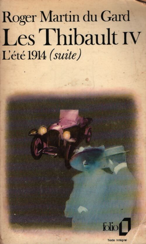 Les Thibault Tome IV : L'été 14 (suite) - Roger Martin du Gard - Livre