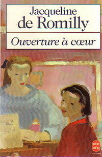 Livrenpoche : Ouverture à coeur - Jacqueline De Romilly - Livre