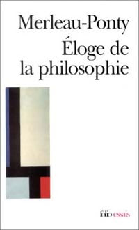 Livrenpoche : Eloge de la philosophie et autres essais - Maurice Merleau-Ponty - Livre
