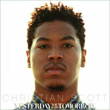Livrenpoche : Christian Scott (2) - Yesterday You Said Tomorrow - Christian Scott (2) - CD