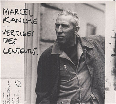Livrenpoche : Marcel Kanche - Vertiges Des Lenteurs - Marcel Kanche - CD